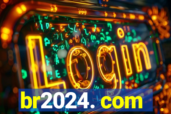 br2024. com